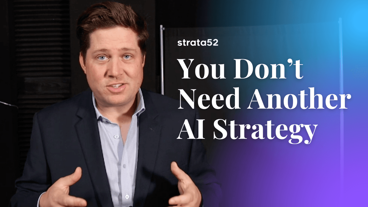 You don't need another AI strategy